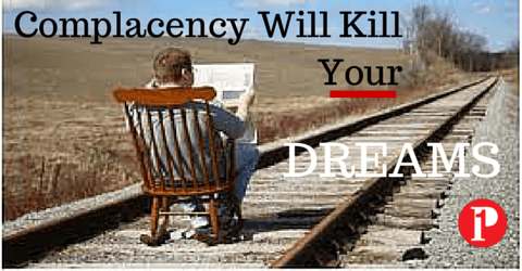 Complacency will kill your dreams_480X250 - Prepare1 Image