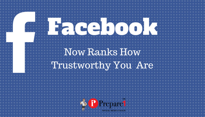 Facebook Now Ranks How Trustworthy You Are_Prepare1 Image